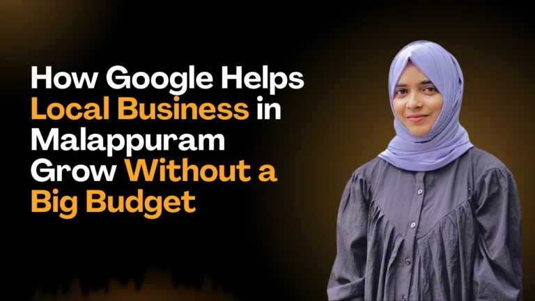 How Google Helps Local Business in Malappuram Grow Without a Budget