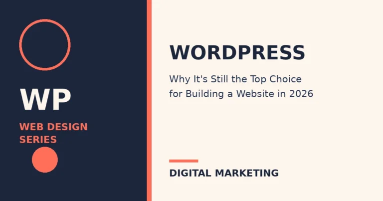 WordPress Explained: Why It’s Still the Go-To Choice for Building a Website in 2026